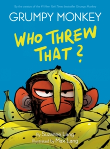 Grumpy Monkey Who Threw That? - Suzanne Lang